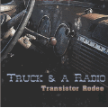 Transistor Rodeo: Truck and A Radio