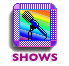 Shows
